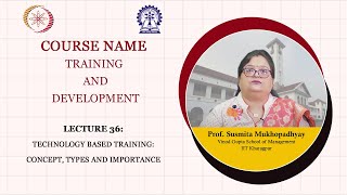 Lecture 36 : Technology Based Training: Concept, Types and Importance