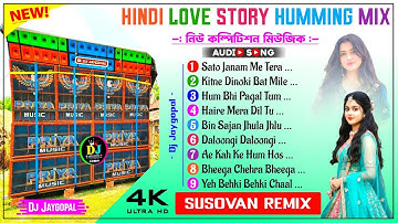 Hindi Love Story Humming Mix ✨ Dj Susovan Remix ✨ Dj Bm Remix Hindi Song ✨ Dj Rx Remix Hindi Song