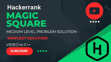 🚀 Forming a magic Square | HackerRank C++ Solution  | Optimized & Explained Step-by-Step