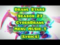 Brawl Stars Season 27 CyberBrawl Menu Music 1 (Lyrics)