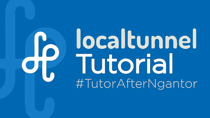 Localtunnel Tutorial #TutorAfterNgantor