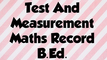 Test And Measurement Record Level 1 | B.Ed. Mathematics | @JOSART