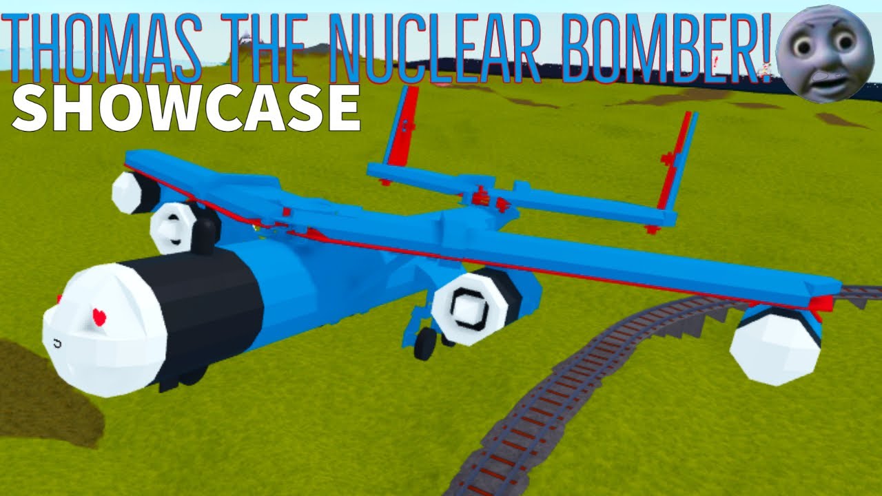 Thomas The Nuclear Bomber Showcase Roblox PLane Crazy YouTube