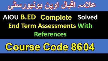 AIOU (B.ed) 8604 solved End Term Assessment 2020 | b.ed 8604 end term assessment autumn 2019