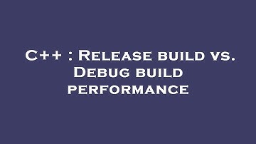 C++ : Release build vs. Debug build performance