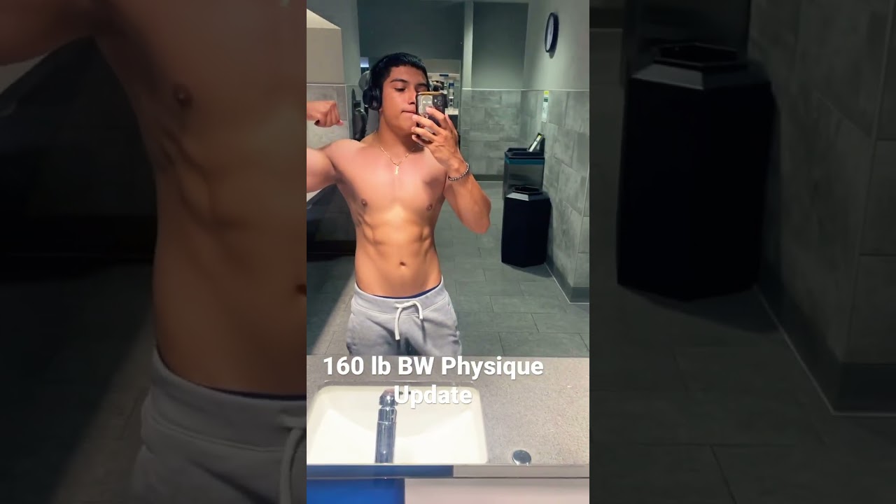 PHYSIQUE UPDATE - 160 lb Bw