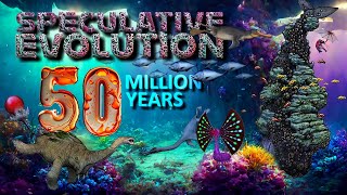 SPECULATIVE EVOLUTION / Swamps and Oceans in 50 million years