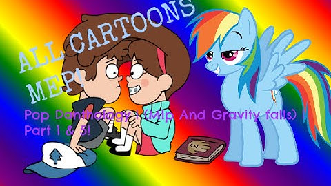 Pop Danthology | All cartoons! | MLP & Gravity Falls MEP | Part 2 & 5 | MLP Lightning Speed