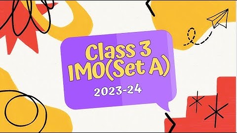 SOF IMO Class 3 2023-24 (Set A) Answers | Maths Olympiad Grade 3 Solutions