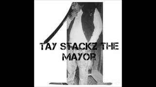 Tay Stackz The Mayor "One"