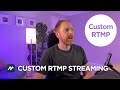 How to set up a Custom RTMP Stream using Mavis Camera