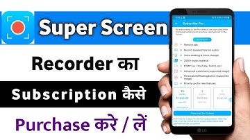 super screen recorder ka subscription kaise lean || how to purchase subscription to super screen
