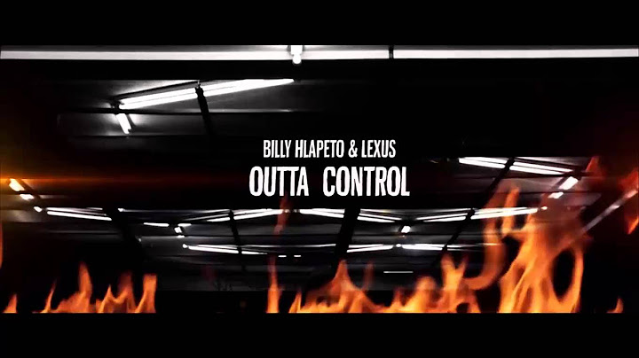 Billy Hlapeto ft  Lexus   Outta Control HD