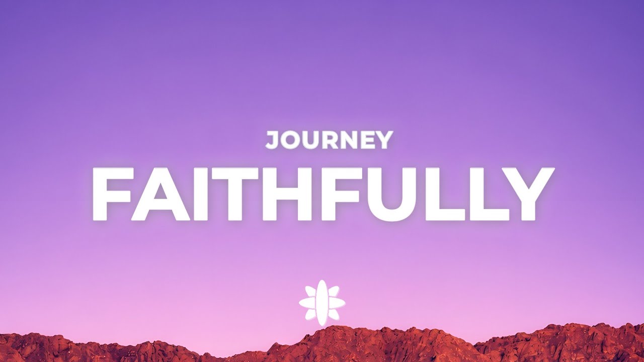 Journey - Faithfully (Lyrics)