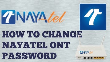 How To Change Nayatel Router Ont Username And Wifi Password