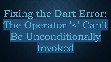 Fixing the Dart Error: The Operator 