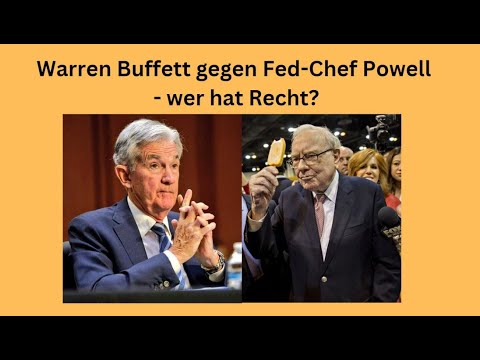 Warren Buffett gegen Fed-Chef Powell - wer hat Recht? Videoausblick