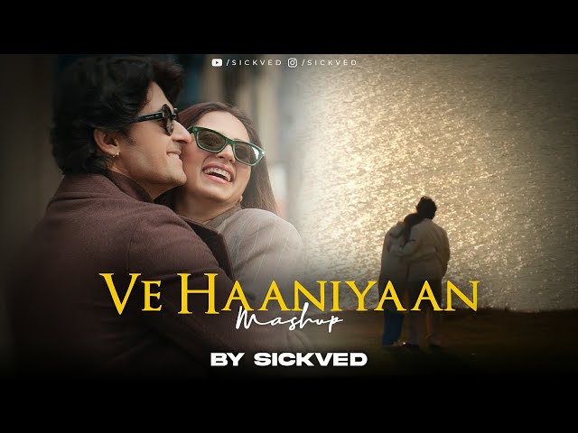 Ve Haaniya Mashup | SICKVED | 2024 | Romantic special class=