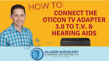 How to Connect Oticon TV Adapter to TV and Hearing Aids