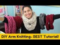 DIY Arm knitting- Infinity Scarf Cowl- BEST TUTORIAL!