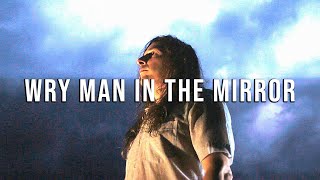 WRY - Man in the Mirror (vídeo oficial)
