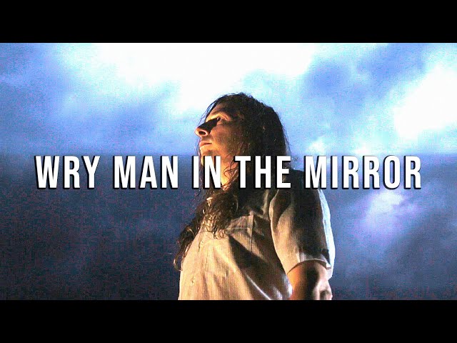 WRY - Man in the Mirror (vídeo oficial) class=