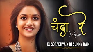 CHANDA RE DJ SORADHYA SUNNY DWN UT 22