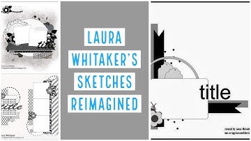 12X12 Scrapbook Process- Together (Laura’s Sketches ReImagined) #30DSCBL7