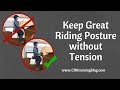 Maintain Great Riding Posture without *too much* Tension