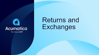 Acumatica Feature Spotlight: Returns and Exchanges