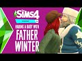 You Should Have Father Winter's Baby in The Sims 4: Seasons 🎅🎄