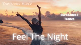 Tomason Music - Feel The Night I Eurodance/Trance