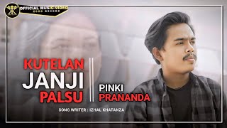 Pinki Prananda - Kutelan Janji Palsu