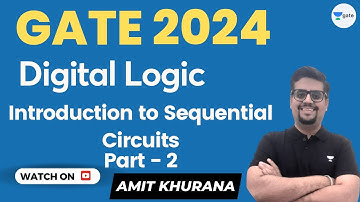 Digital Logic | Introduction to Sequential Circuits - 2 | GATE 2024 | Amit Khurana