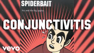 Spiderbait - Conjunctivitis (Official Audio)