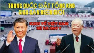 Trung Quốc đặt Tổng kho Giga gần biên giới | Kinh tế Việt Nam sắp tới sẽ như thế nào