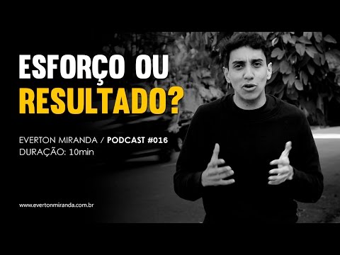Esforço x Resultado