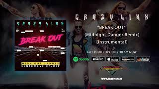 Crazy Lixx - "Break Out" (Midnight Danger Remix) [Instrumental]