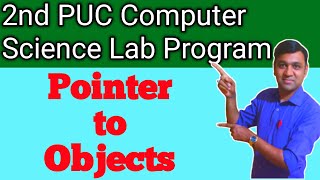 pointer to object lab program | 2nd puc computer science | Vision Academy