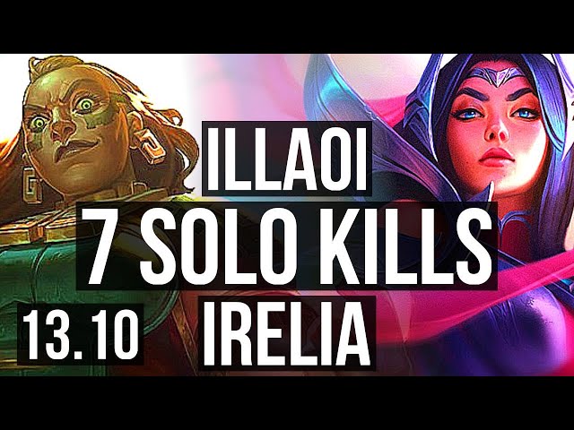 ILLAOI vs IRELIA (TOP)  7 solo kills, 1400+ games, 11/2/8