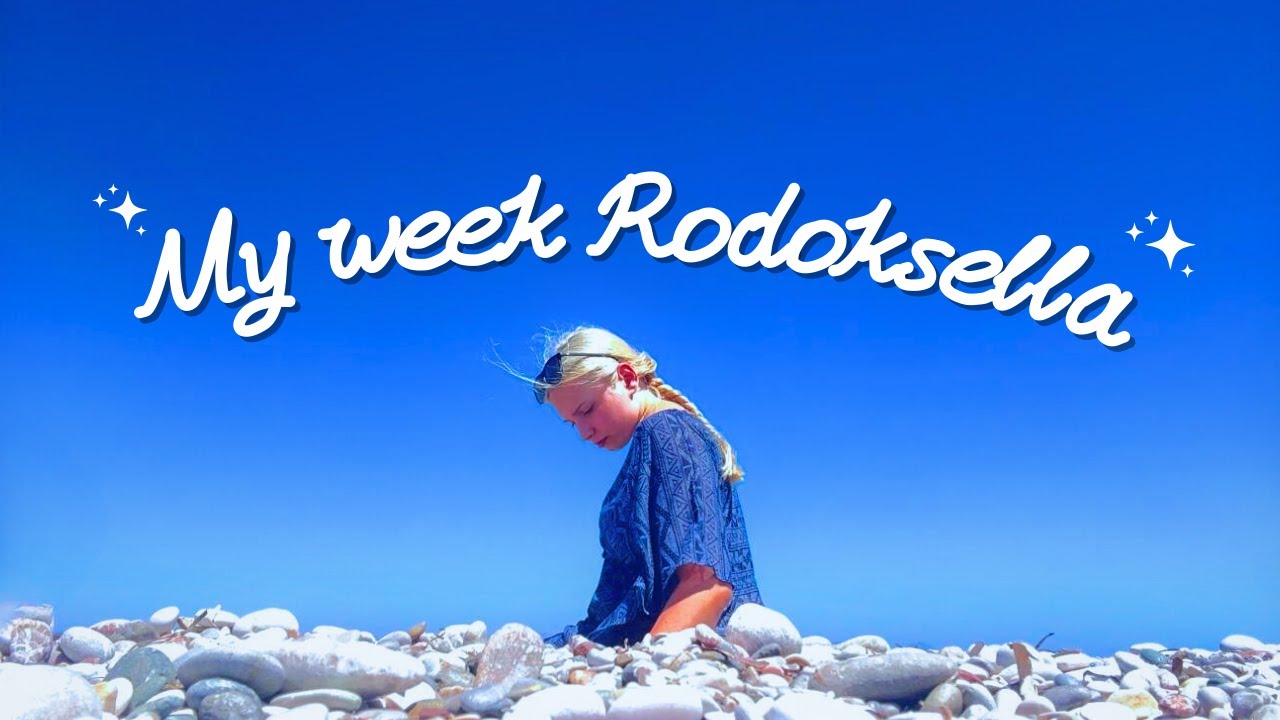 My week: Rodoksella🌴🛫🍉