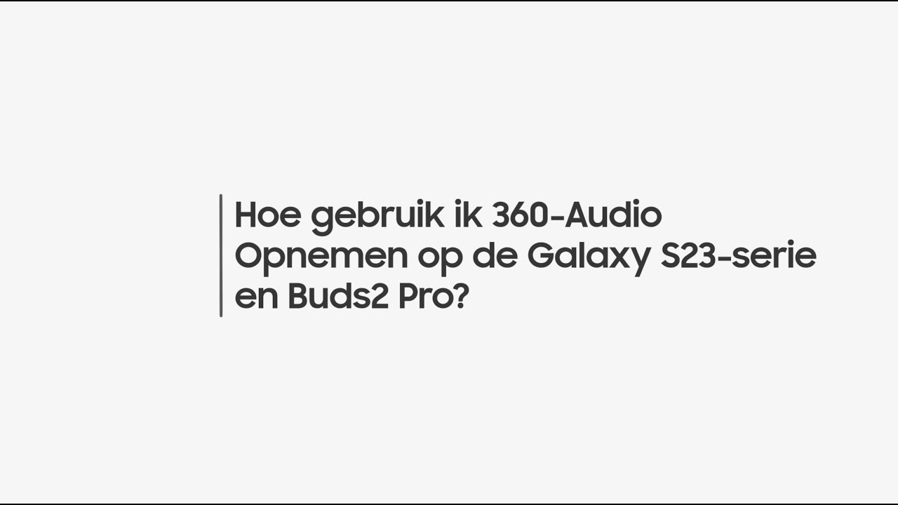 Hoe gebruik ik 360-Audio Opnemen op de Galaxy S23-serie en Buds2 Pro? | Samsung België Hoe Gebruik Ik 360-Audio Opnemen Op De Galaxy S23-Serie En Buds2 Pro? | Samsung België