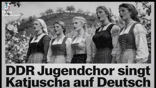 Ddr Jugendchor Singt Katjusxha Auf Deutsch