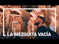 HISTÓRICO: La mezquita de Córdoba como NUNCA se ha visto | España