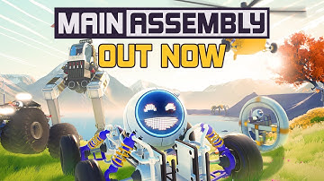Main Assembly Early Access Launch Trailer