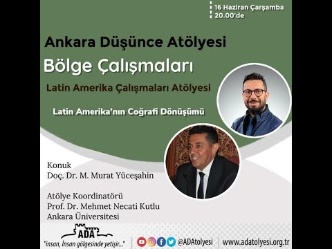 Latin Amerika&rsquo;nın Coğrafi Dönüşümü - Doç. Dr. M. Murat YÜCEŞAHİN