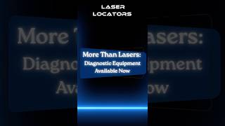 More Than Lasers: Diagnostic Equipment Available Now
