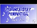 Yo no soy perfecta - letra