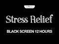 Stress Relief Music | Sleep Music for Relaxing, Deep Sleep | Black Screen