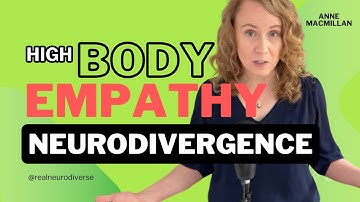 🧬 5. Exploring the Third Neurodivergence: High Body Empathy in Neurodiverse Families | A. MacMillan